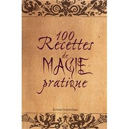 100 Recettes de Magie pratique 